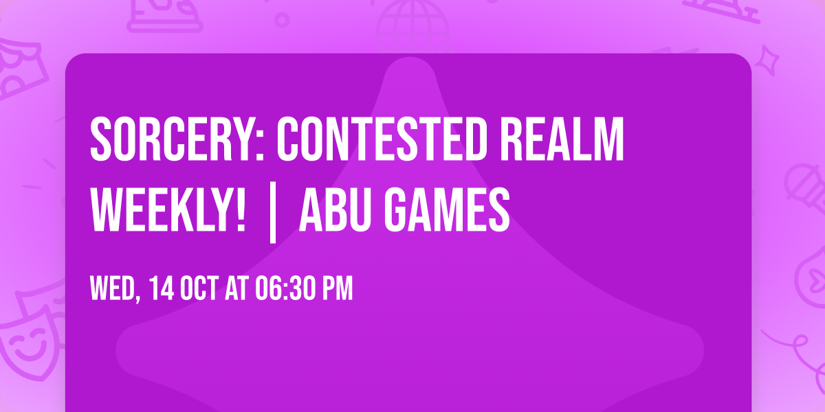 Sorcery: Contested Realm Weekly! | ABU Games