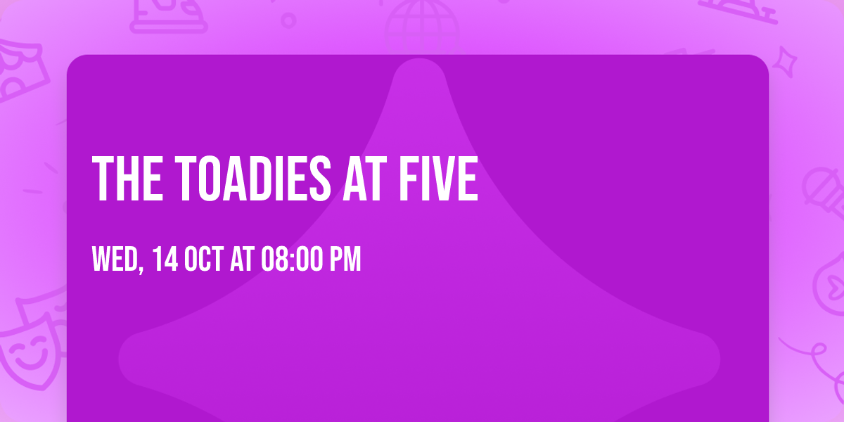 The Toadies at FIVE