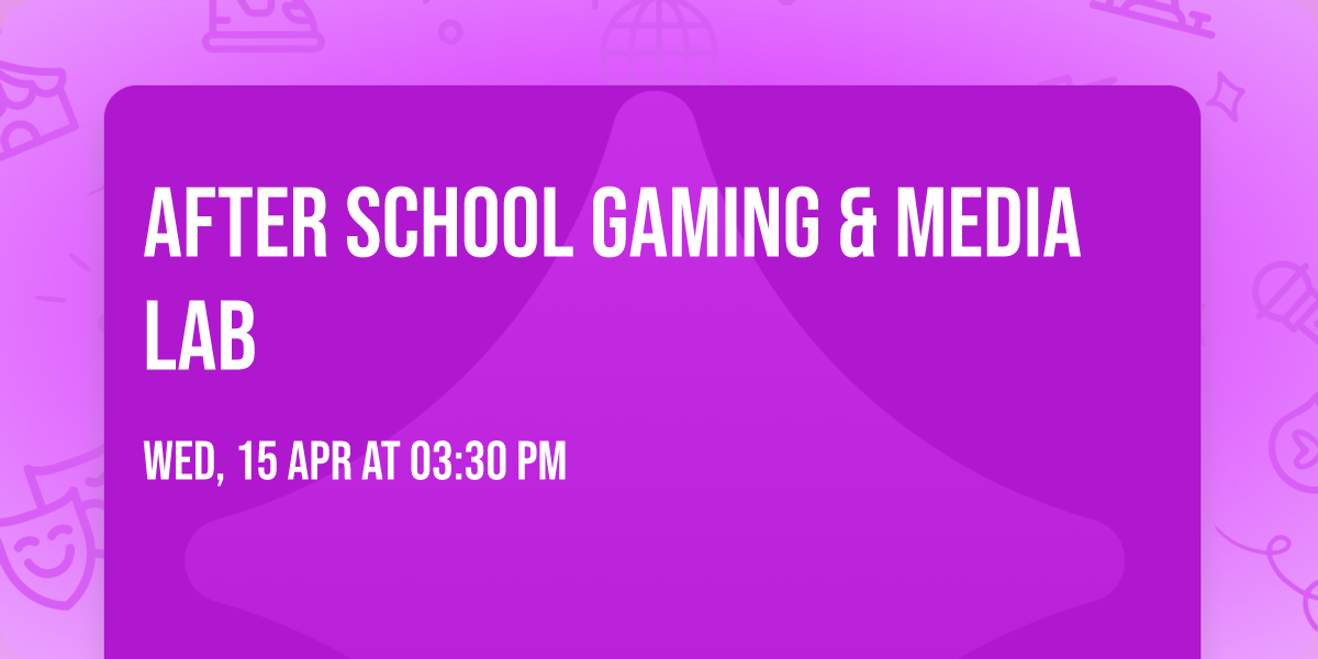 After School Gaming & Media Lab