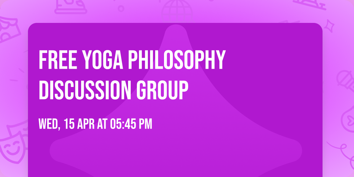 FREE Yoga Philosophy Discussion Group