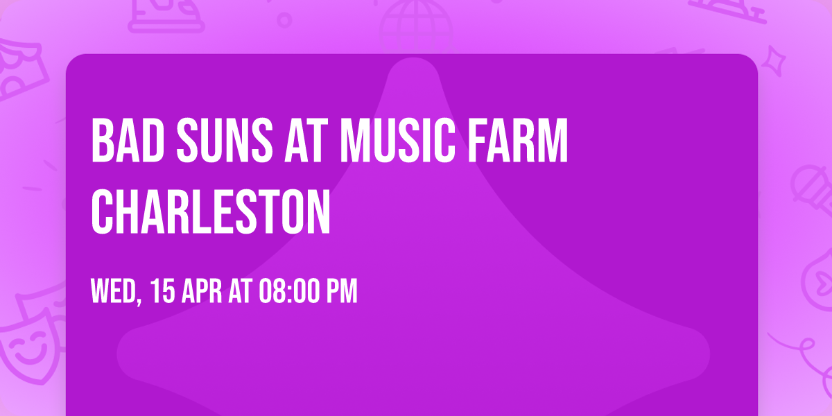 Bad Suns at Music Farm Charleston