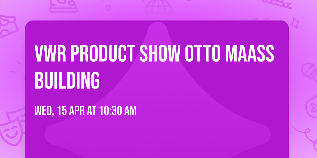 VWR PRODUCT SHOW OTTO MAASS BUILDING