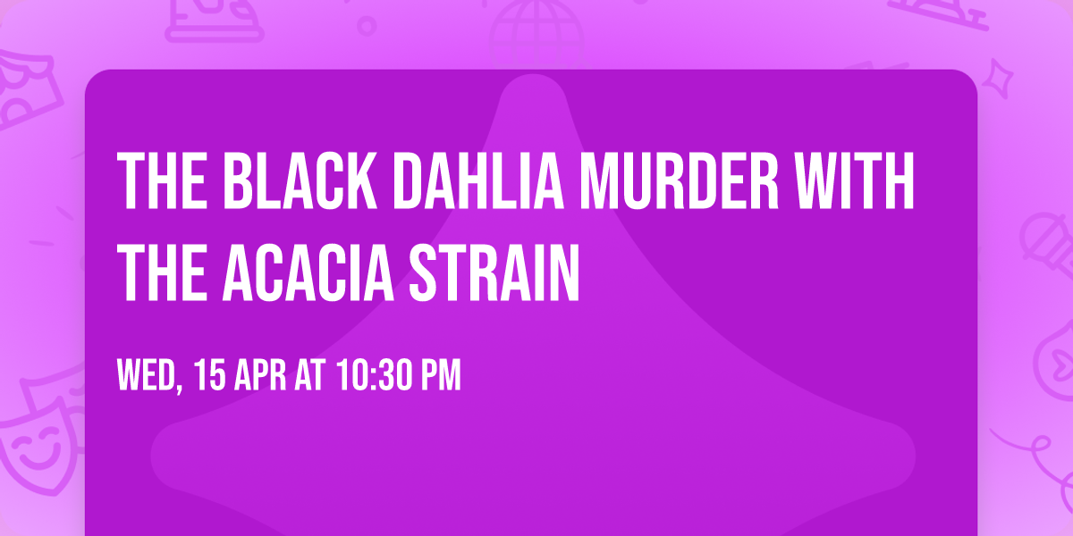 The Black Dahlia Murder with The Acacia Strain