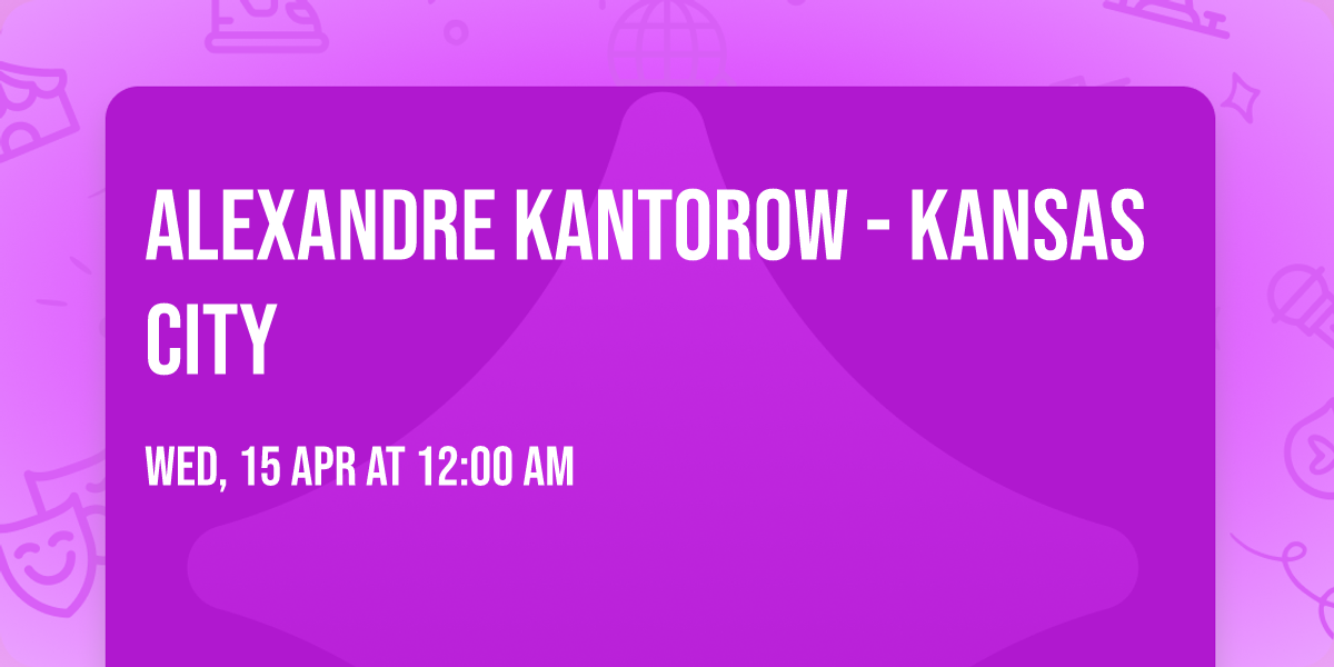 Alexandre Kantorow - Kansas City