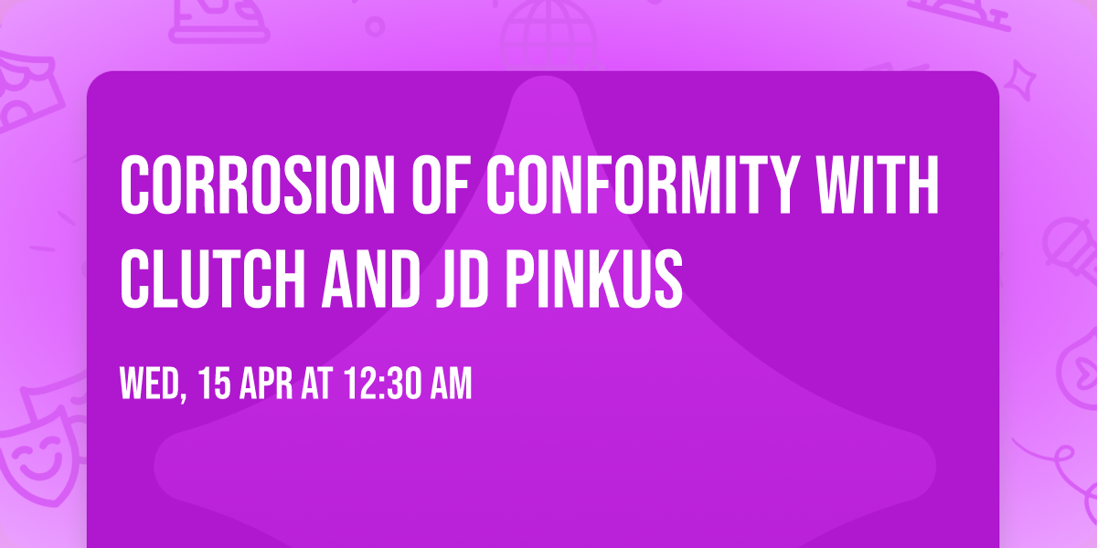 Corrosion Of Conformity with Clutch and JD Pinkus