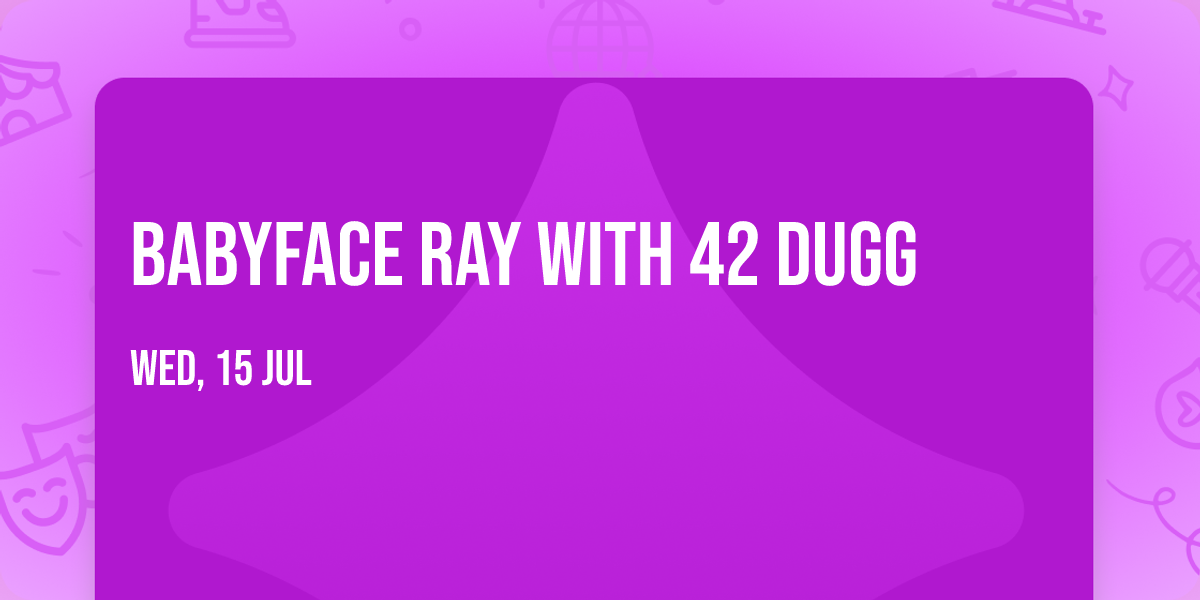 BabyFace Ray with 42 Dugg