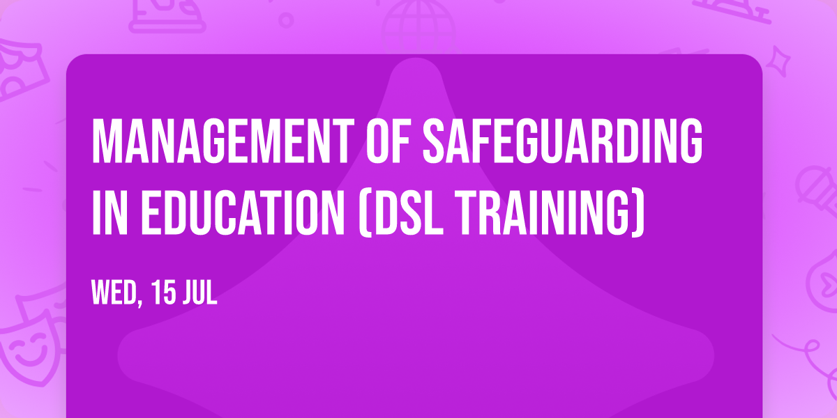 Management of Safeguarding in Education (DSL training)
