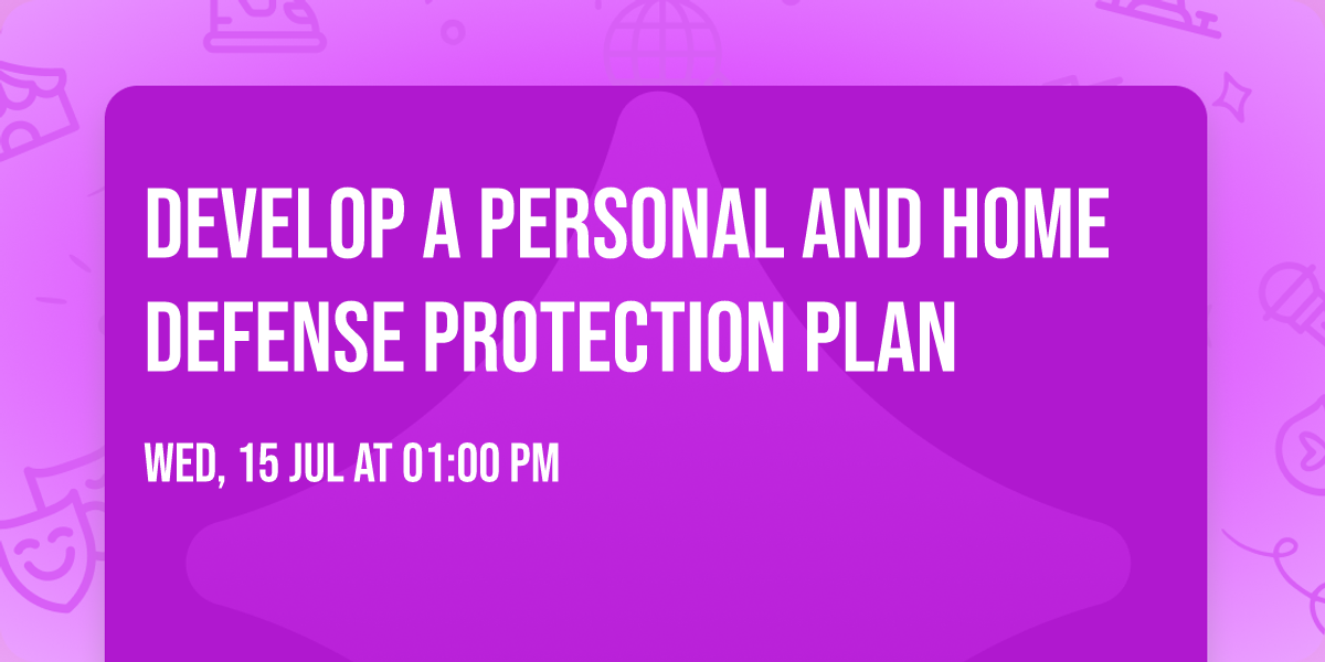 Develop a Personal and Home Defense Protection Plan