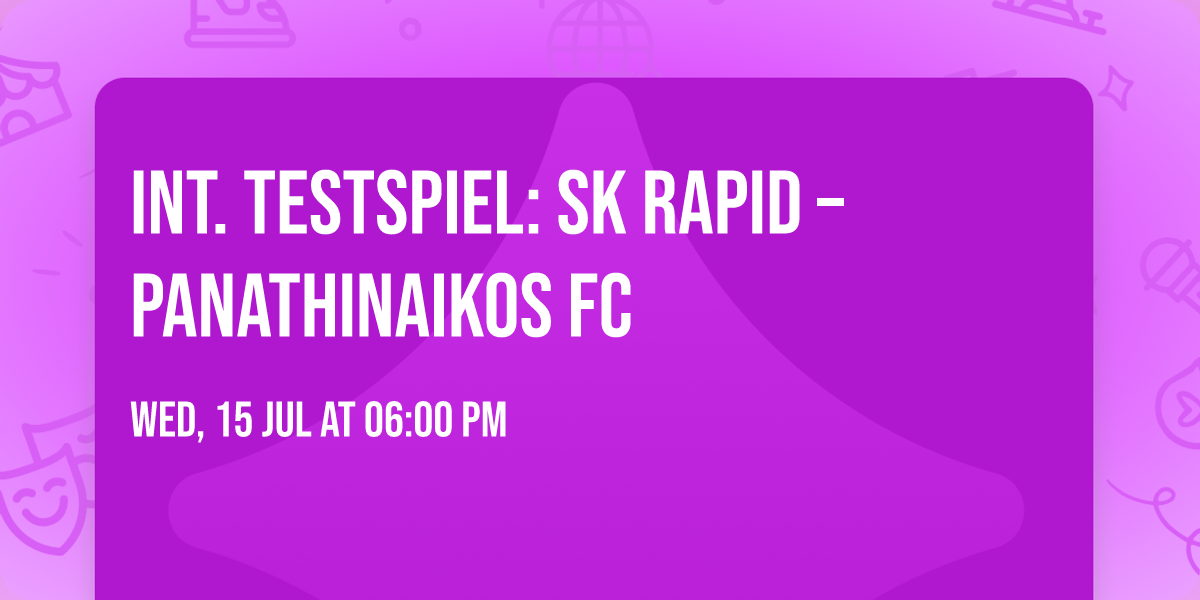 Int. Testspiel: SK Rapid \u2013 Panathinaikos FC