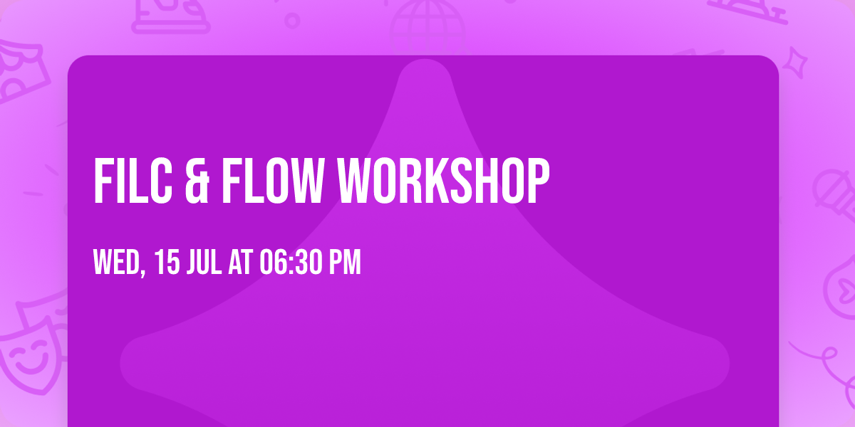 Filc & Flow workshop
