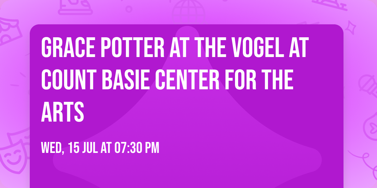 Grace Potter at The Vogel at Count Basie Center for the Arts