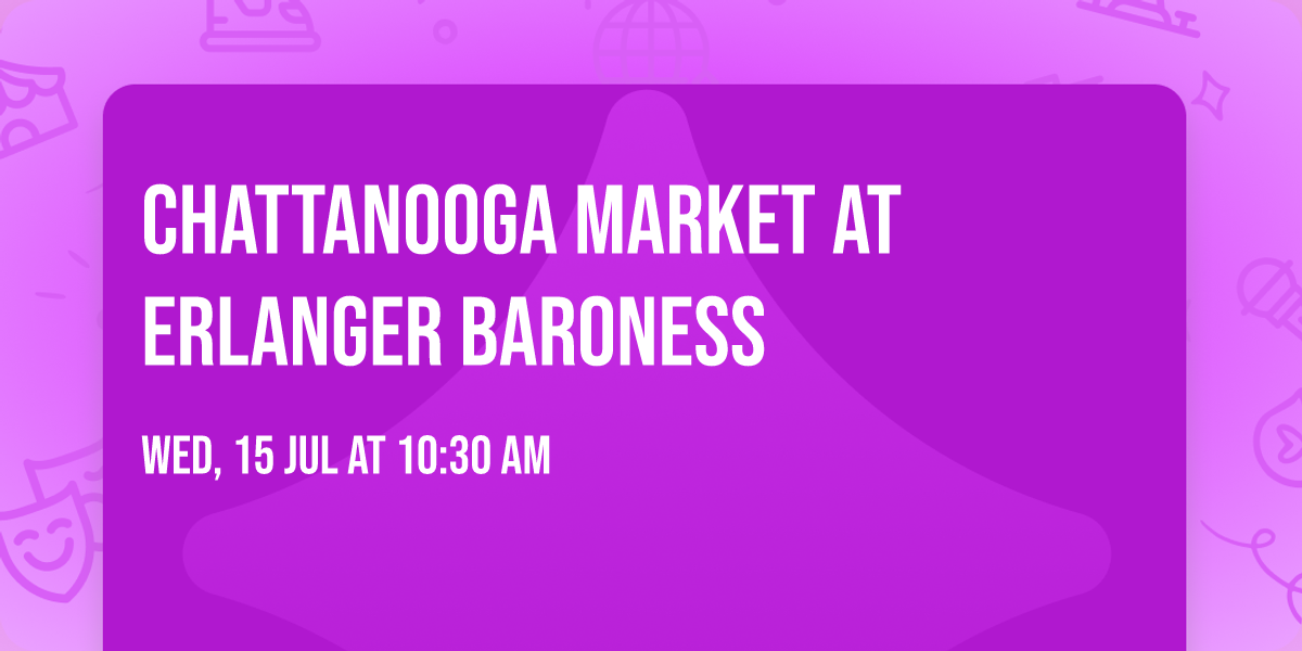 Chattanooga Market at Erlanger Baroness
