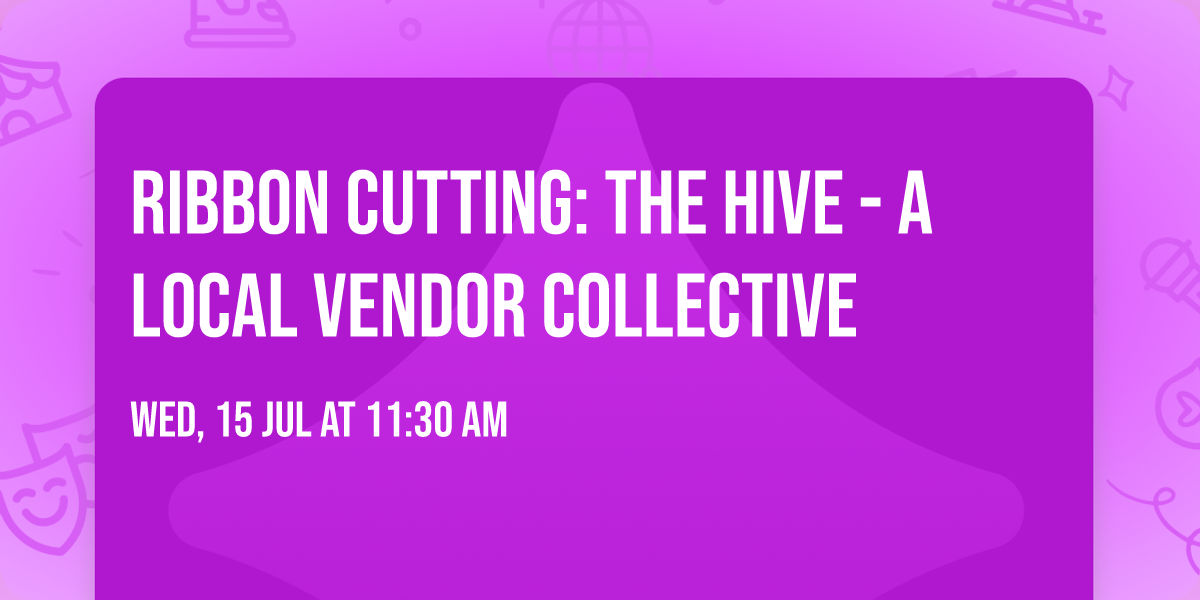 Ribbon Cutting: The Hive - A Local Vendor Collective