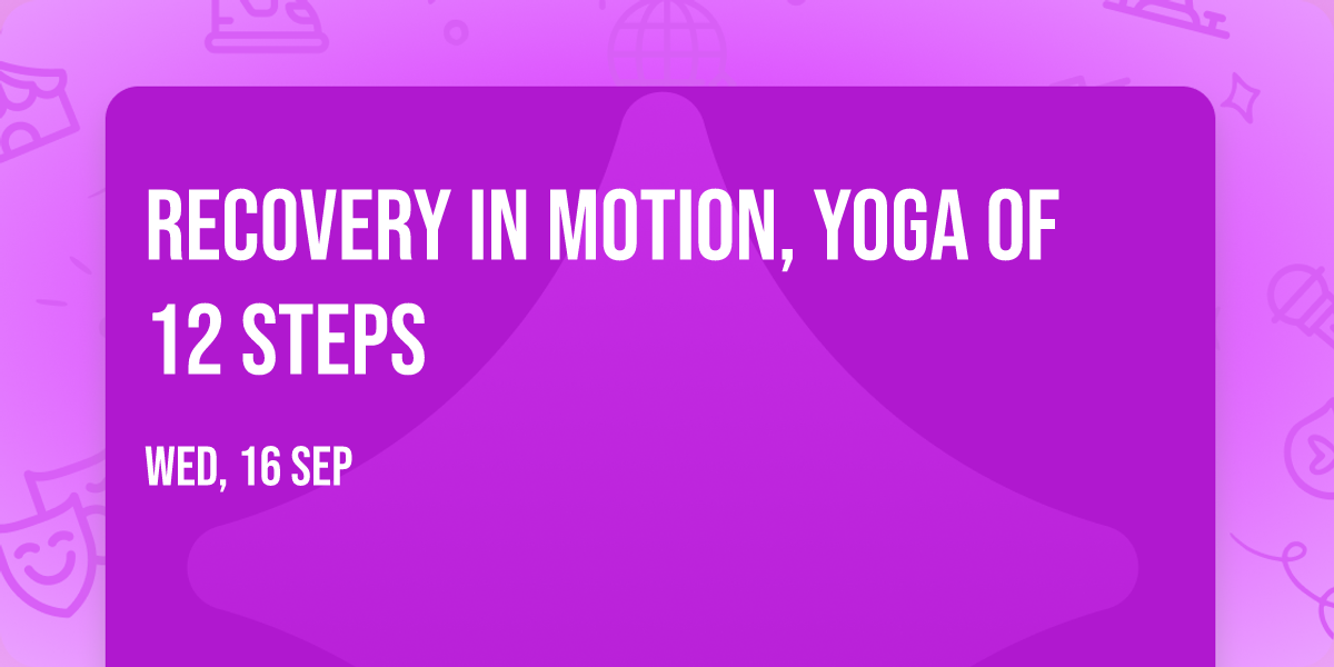 Recovery in Motion, Yoga of 12 Steps