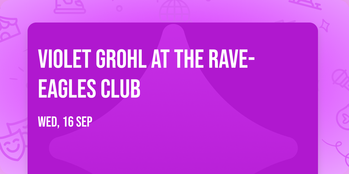 Violet Grohl at The Rave-Eagles Club