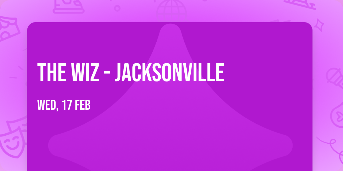 The Wiz - Jacksonville