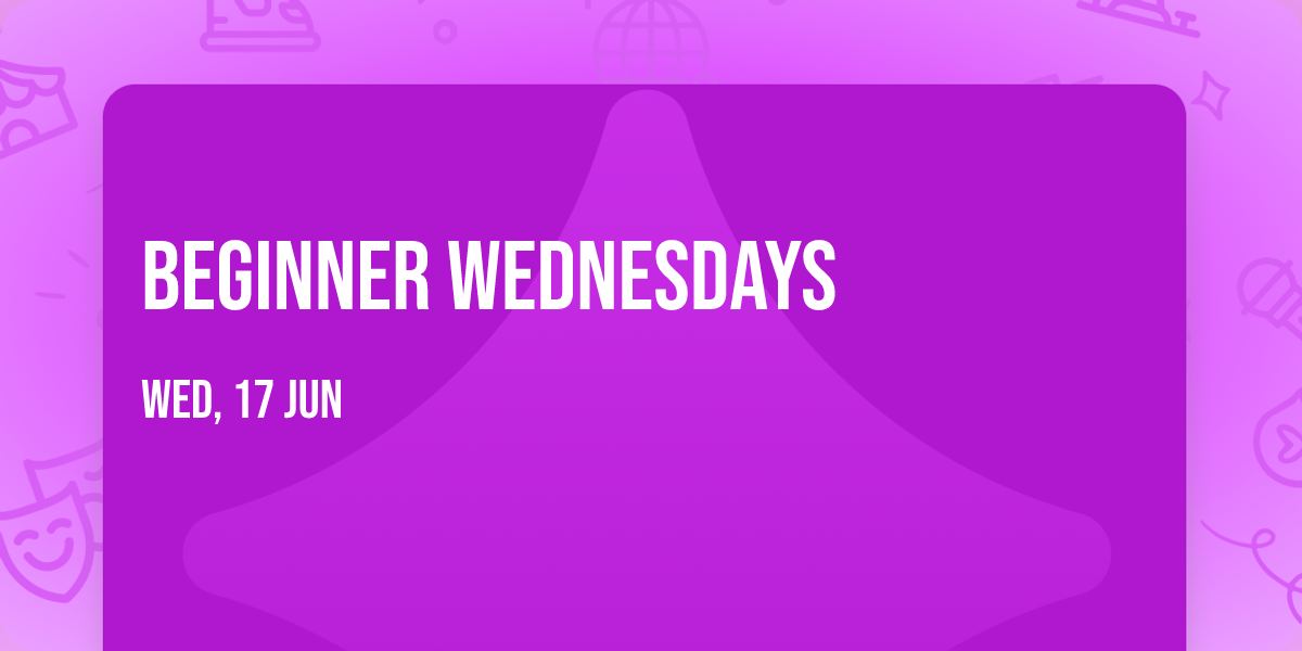 Beginner Wednesdays