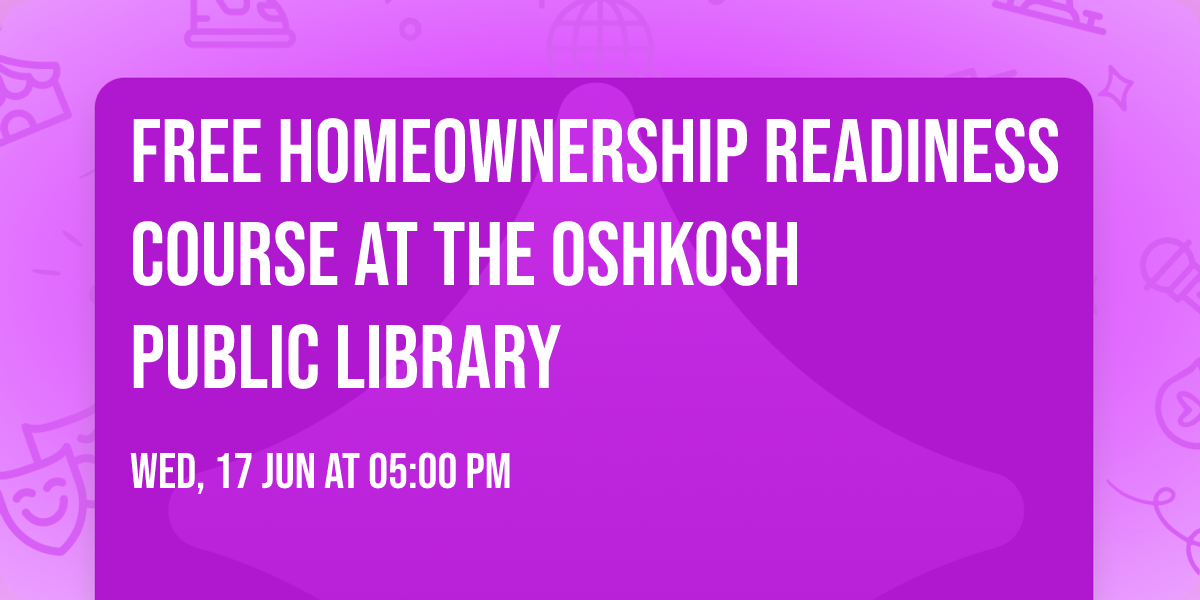 Free Homeownership Readiness Course at the Oshkosh Public Library