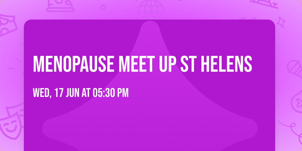 Menopause Meet Up St Helens
