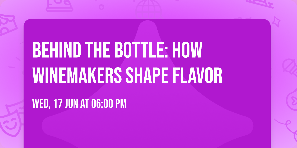 Behind the Bottle: How Winemakers Shape Flavor