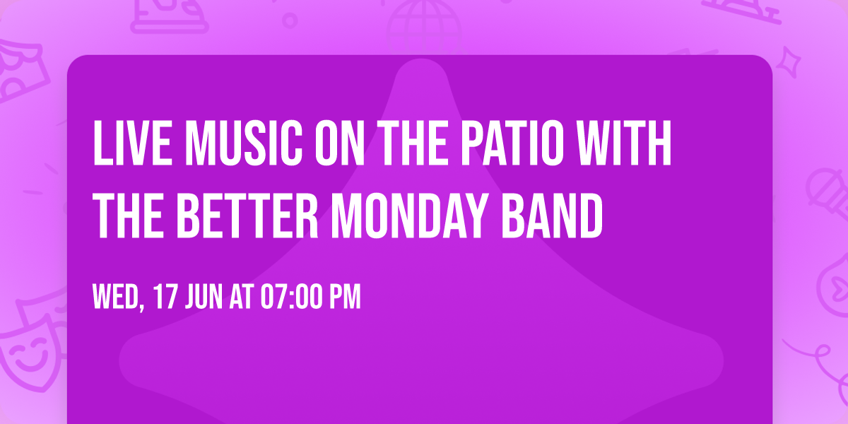 Live Music on the Patio with The Better Monday Band