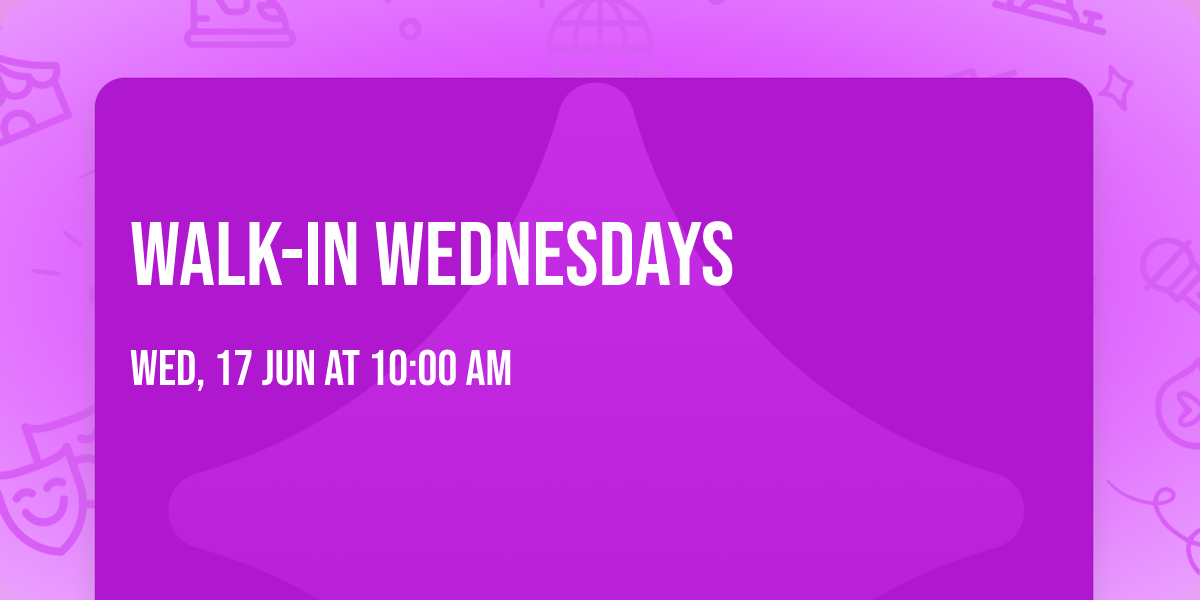 Walk-In Wednesdays