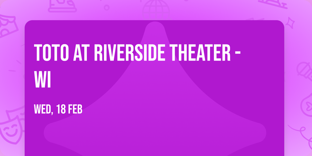Toto at Riverside Theater - WI