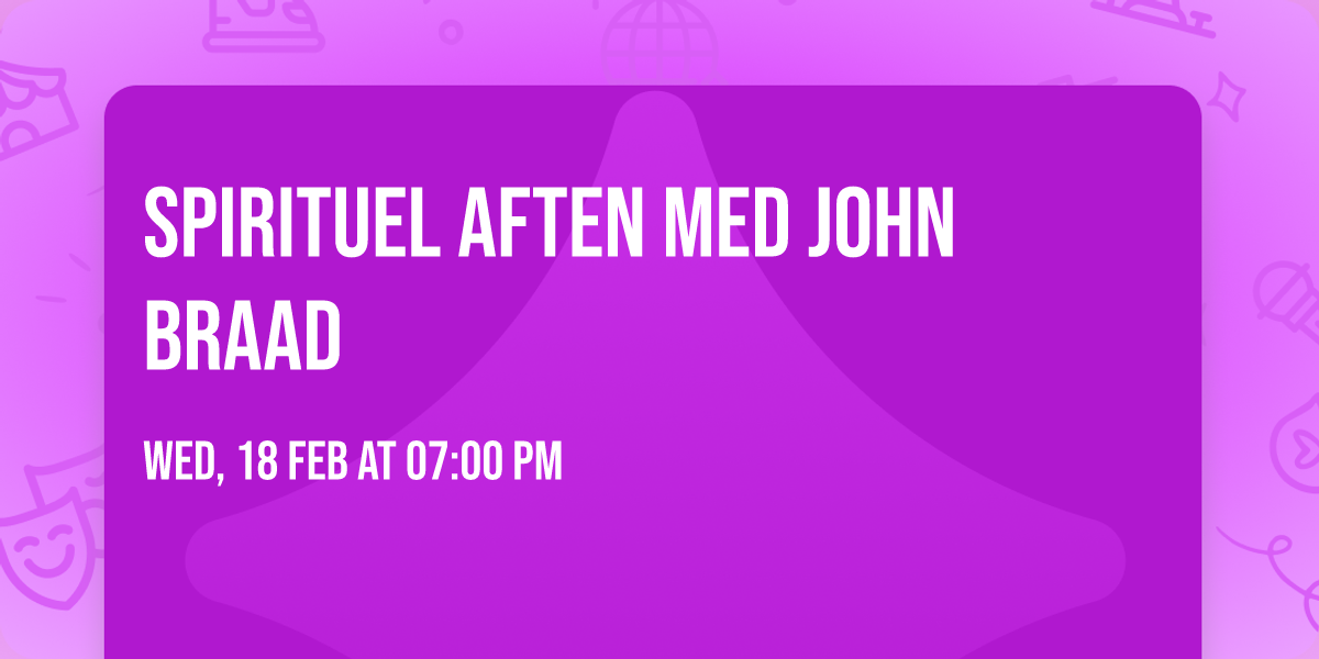 Spirituel aften med John Braad 