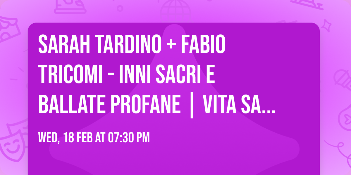 Sarah Tardino + Fabio Tricomi - INNI SACRI E BALLATE PROFANE | Vita Sabato Forestiere - XENIA