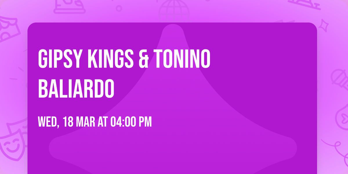 Gipsy Kings & Tonino Baliardo