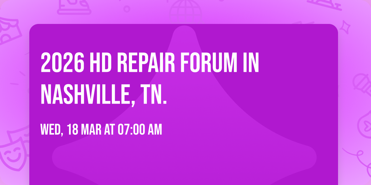 2026 HD Repair Forum in Nashville, TN. 