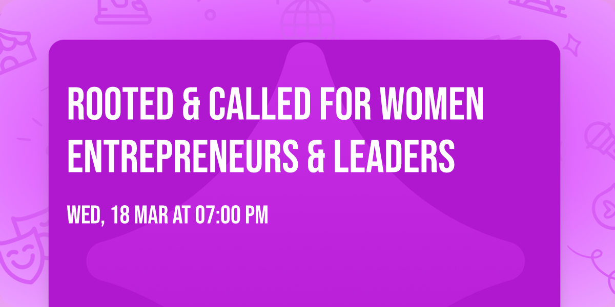 Rooted & Called for Women Entrepreneurs & Leaders  