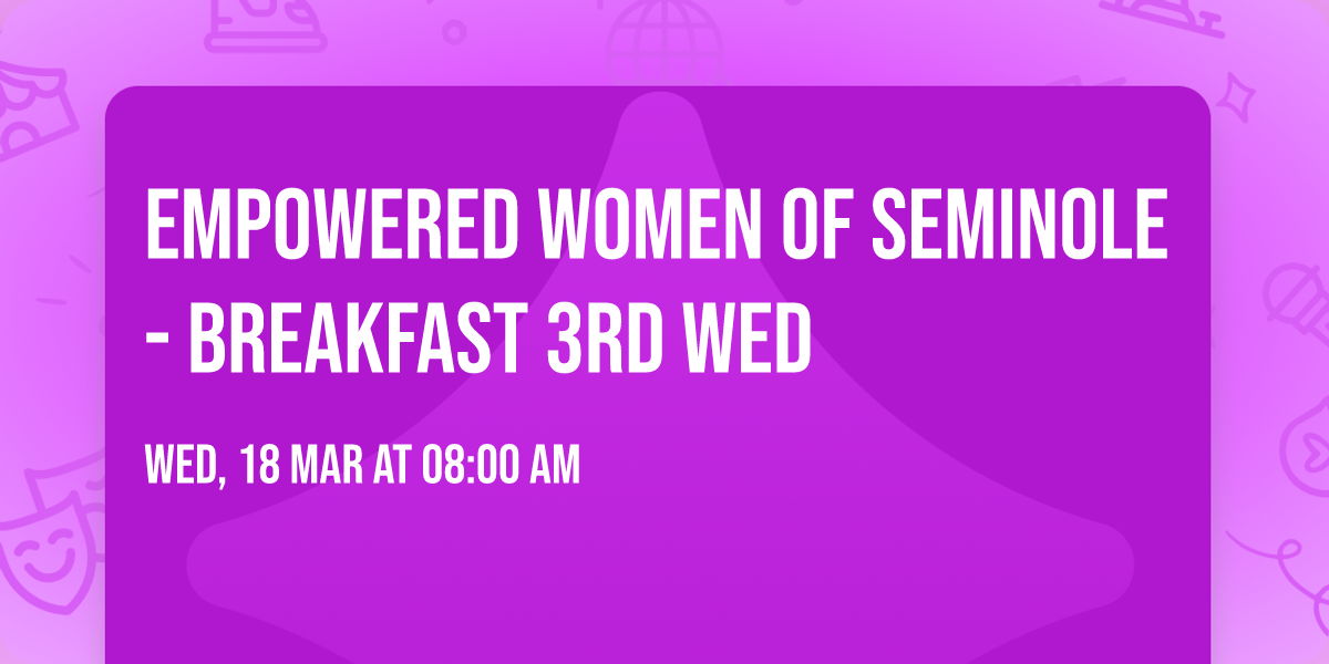 \ud83c\udf3a Empowered Women of Seminole - Breakfast 3rd Wed