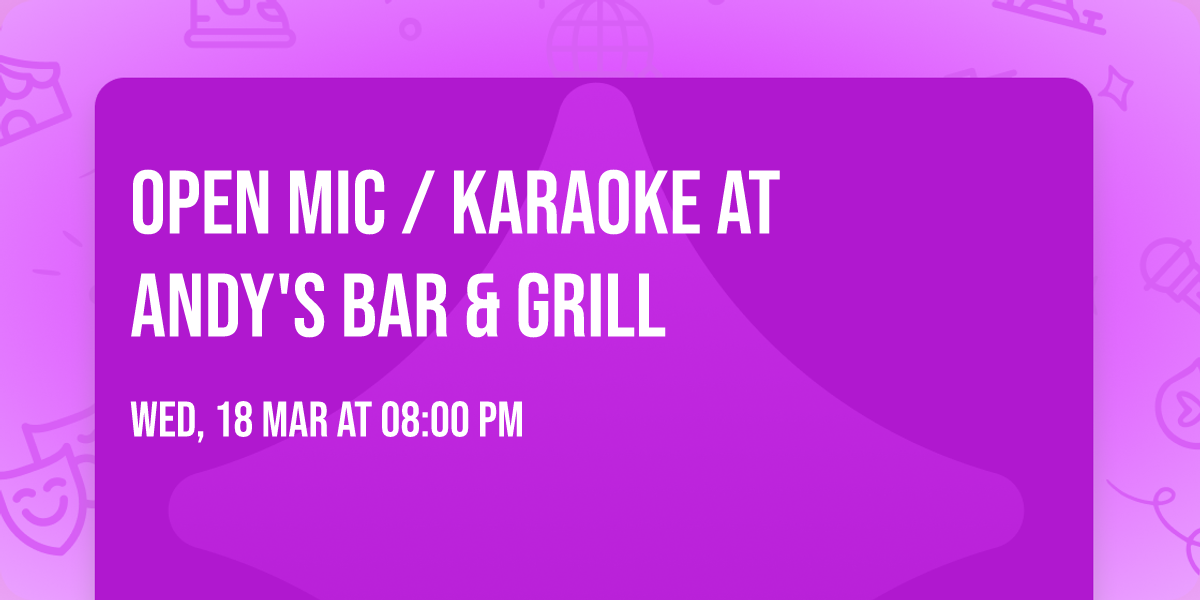 OPEN MIC  \/ KARAOKE at Andy's Bar & Grill 