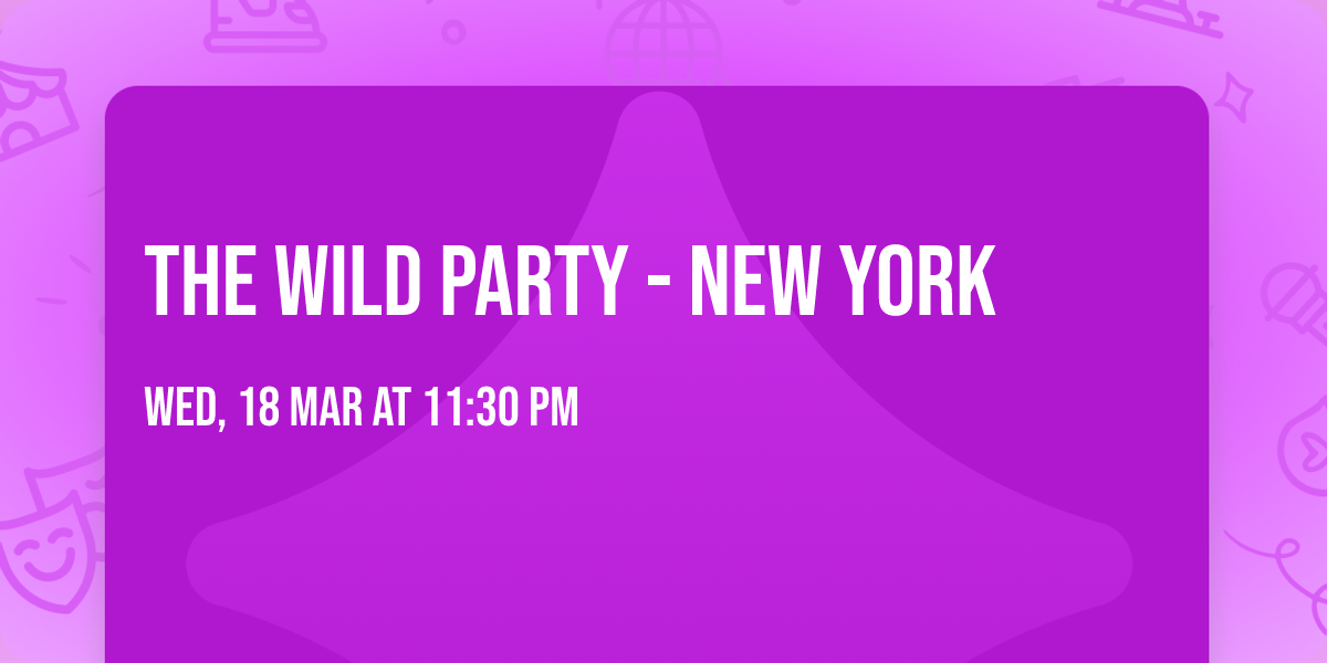 The Wild Party - New York