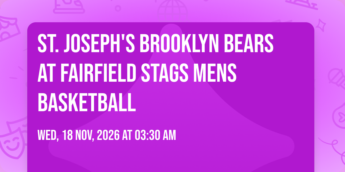 St. Joseph's Brooklyn Bears at Fairfield Stags Mens Basketball