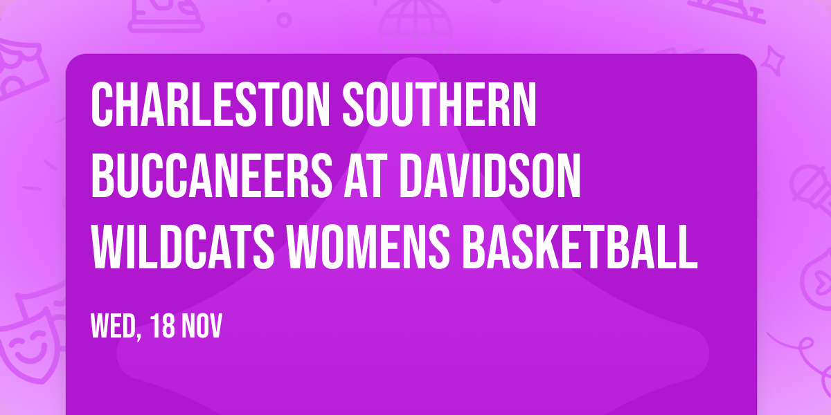 Charleston Southern Buccaneers at Davidson Wildcats Womens Basketball