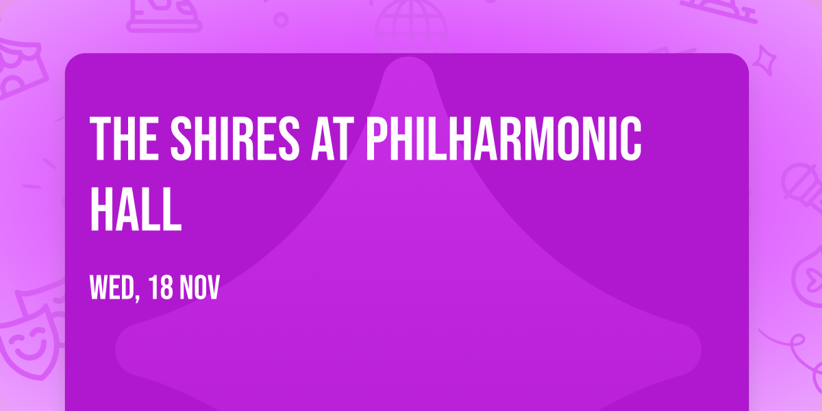 The Shires at Philharmonic Hall