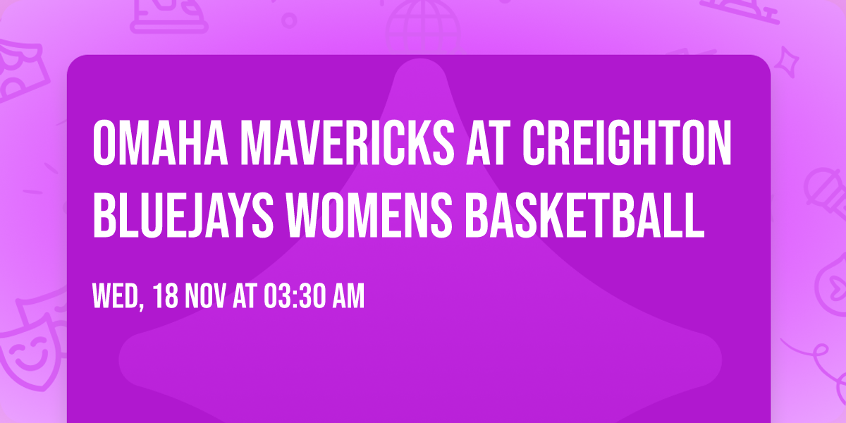 Omaha Mavericks at Creighton Bluejays Womens Basketball