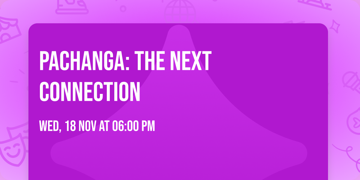 Pachanga: The Next Connection