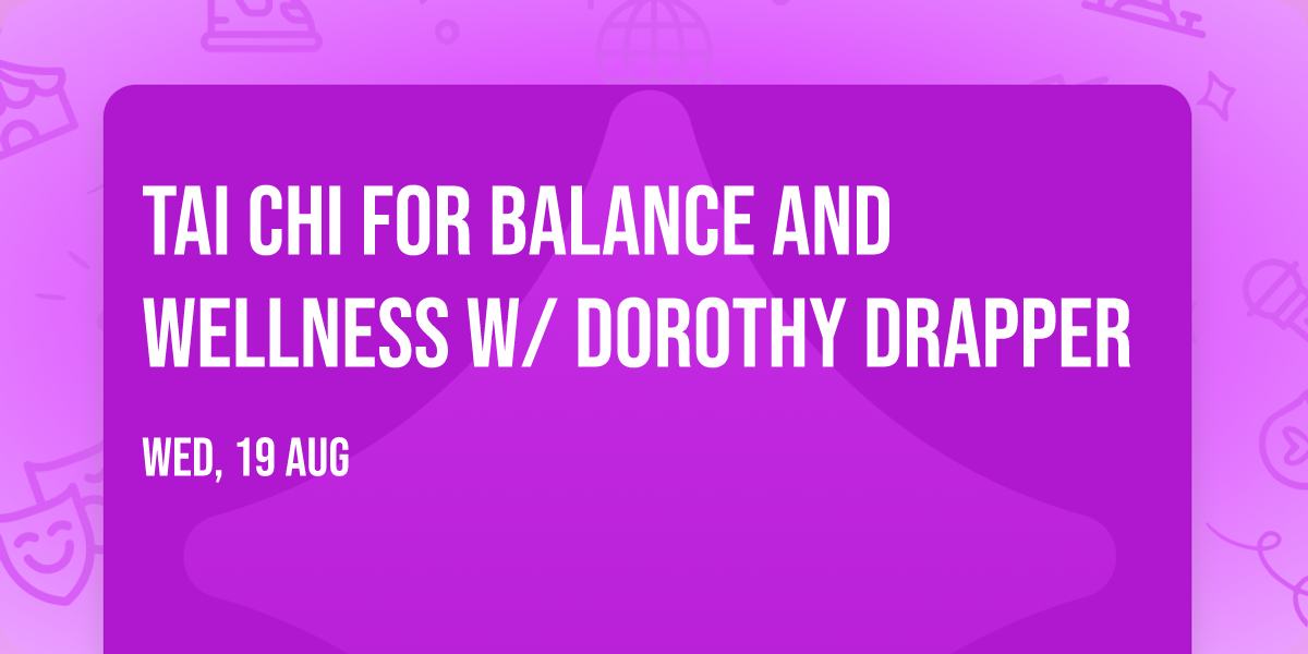 Tai Chi for Balance and Wellness w\/ Dorothy Drapper