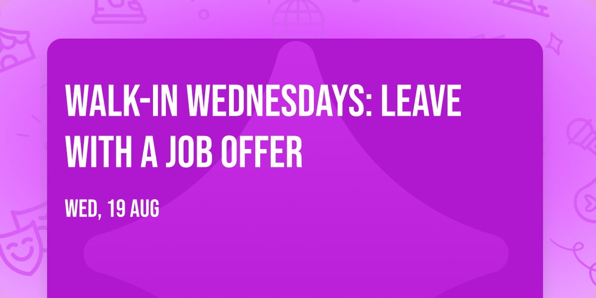 Walk-In Wednesdays: Leave With A Job Offer