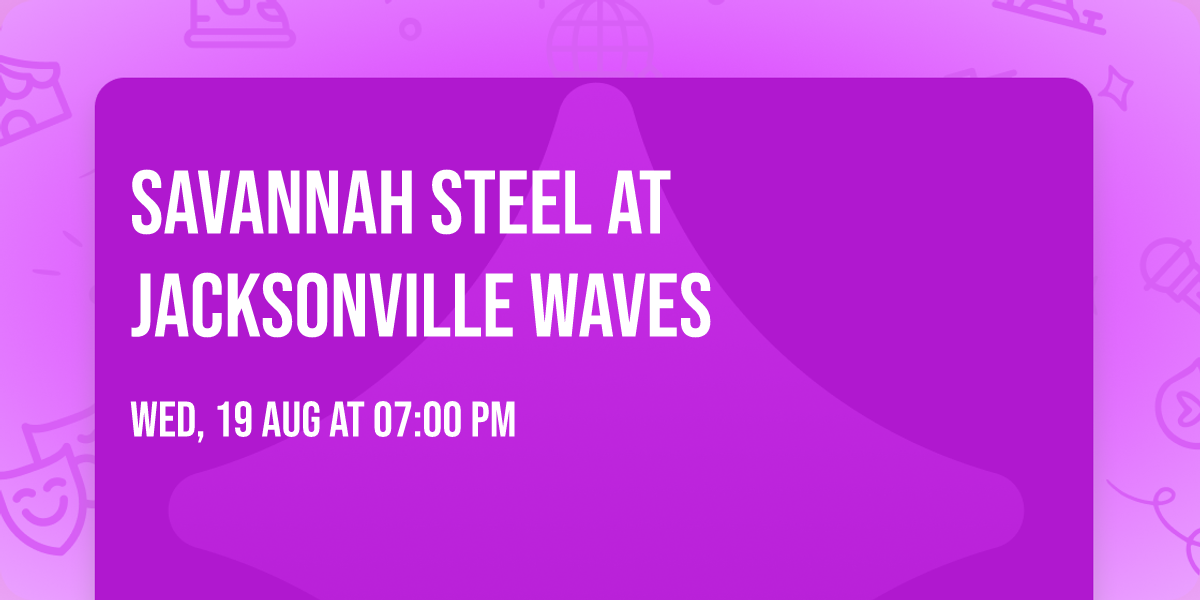 Savannah Steel at Jacksonville Waves