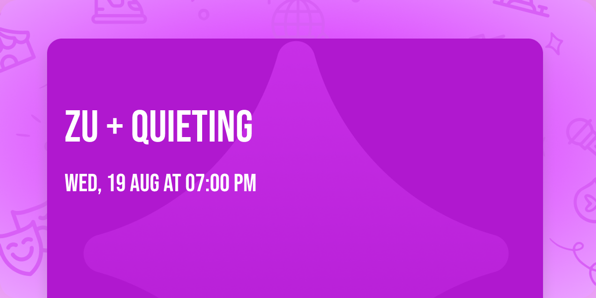 ZU + Quieting