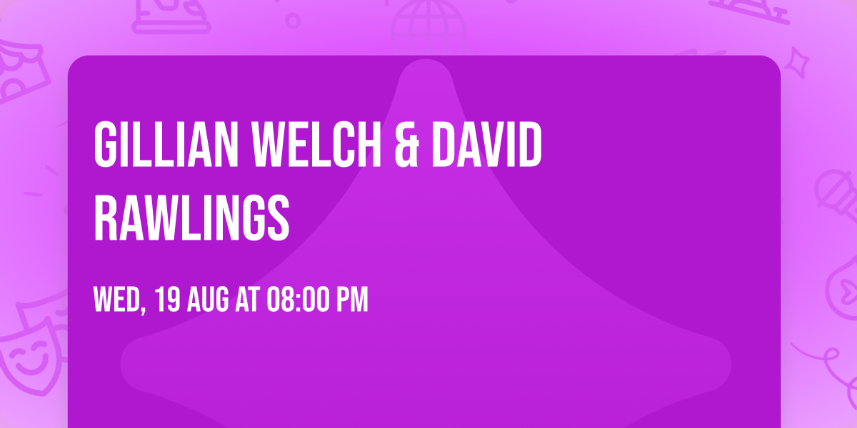 Gillian Welch & David Rawlings