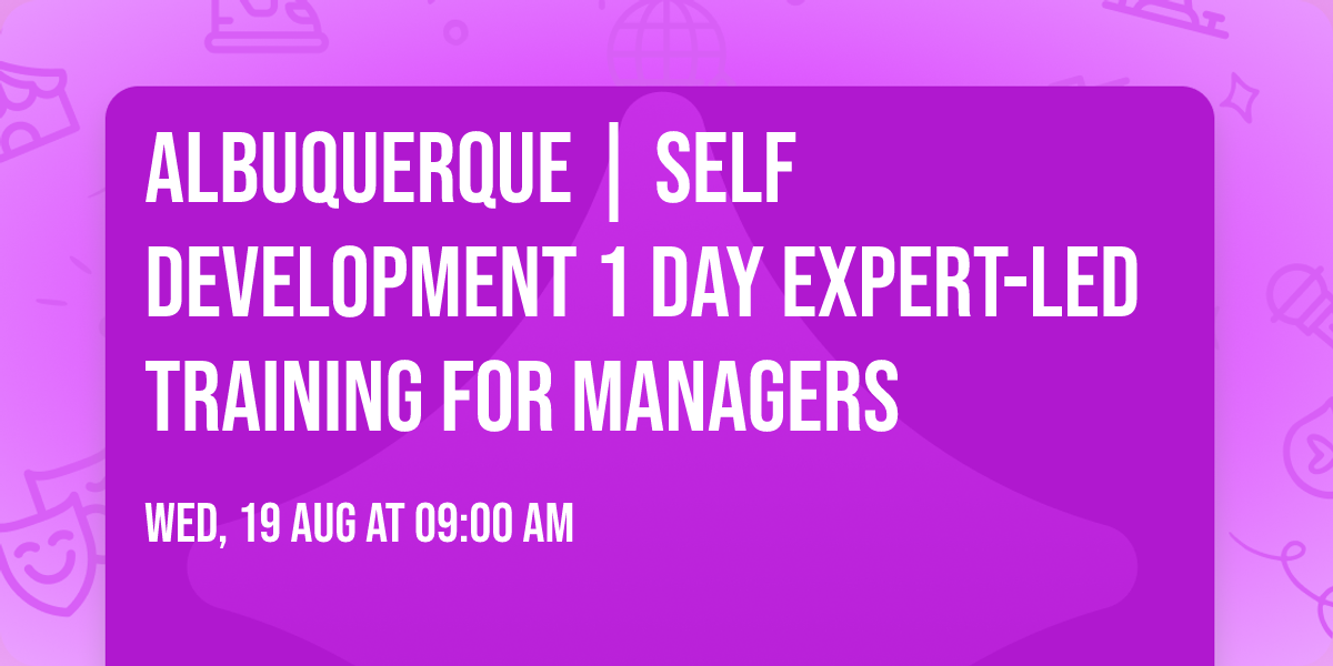 Albuquerque | Self Development 1 Day Expert-Led Training for Managers\u00ae