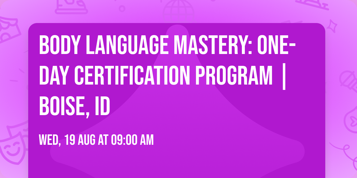 Body Language Mastery: One-Day Certification Program | Boise, ID