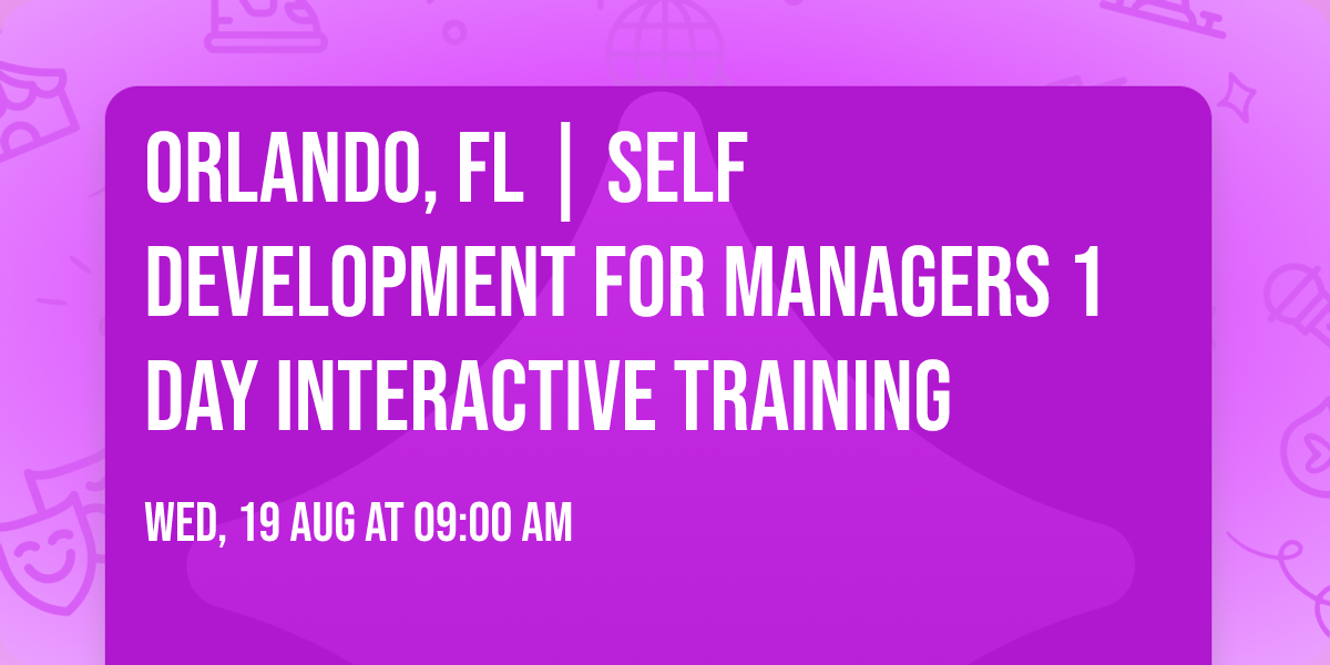 Orlando, FL | Self Development for Managers\u00ae 1 Day Interactive Training