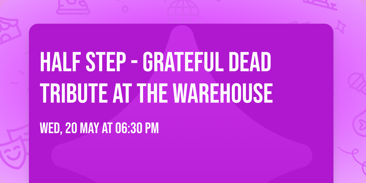 Half Step - Grateful Dead Tribute at The Warehouse