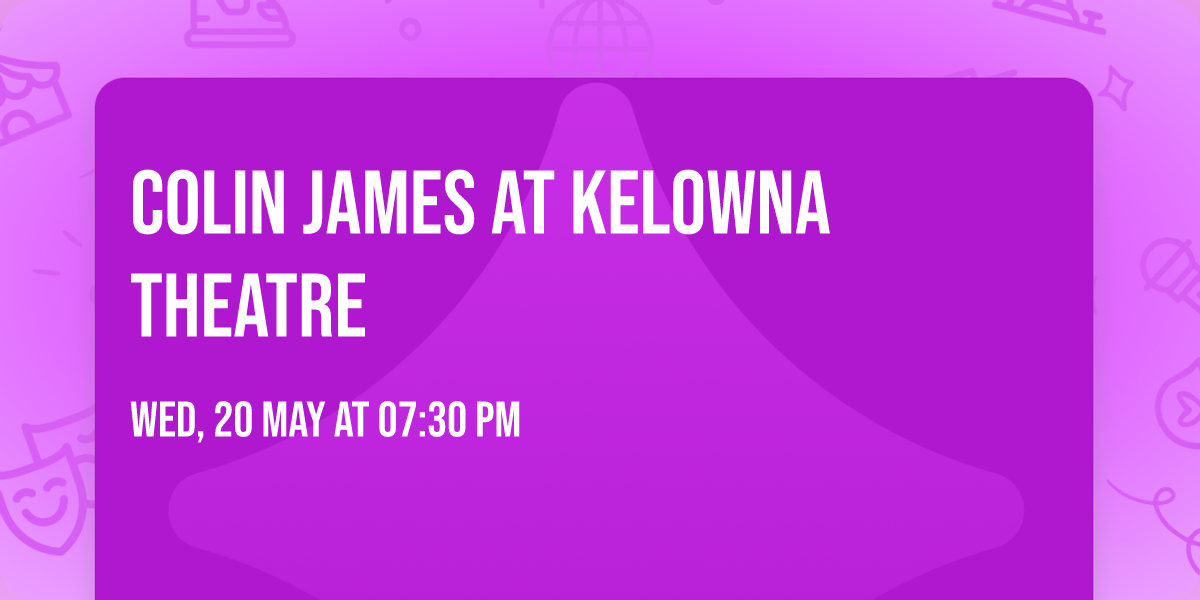 Colin James at Kelowna Theatre